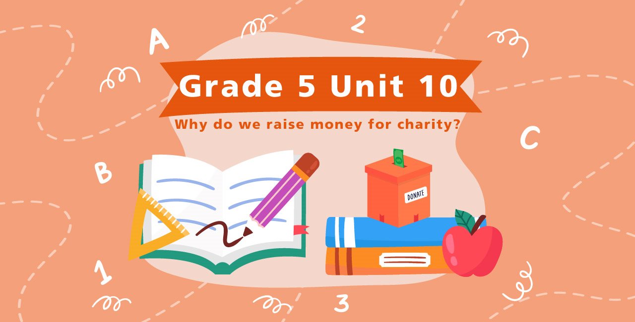 Grade 5 Unit 10 vocabulary: Why do we raise money for charity?